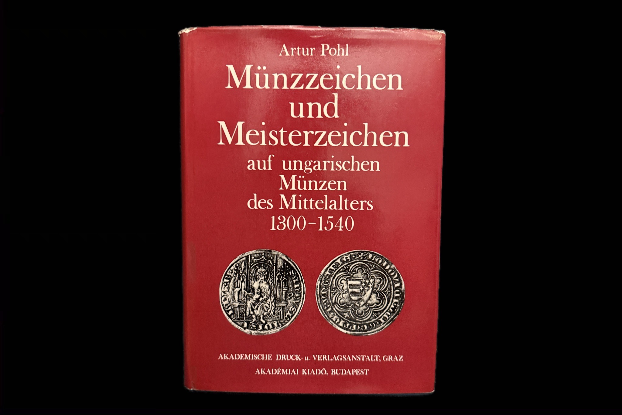 Pohl Artur Münzzeichen und Meisterzeichen 1300-1540(Középkori magyar verdejegyek)