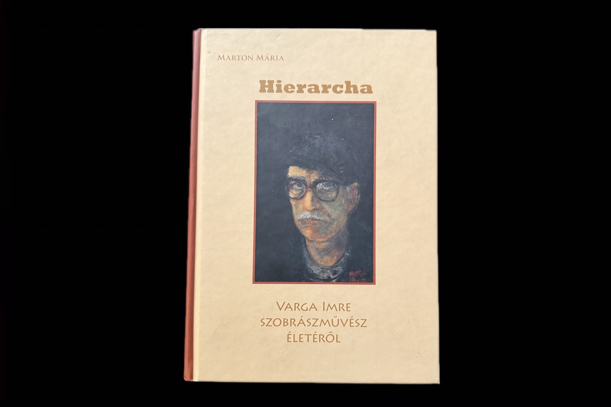 Marton Mária Hierarcha - Varga Imre szobrászművész életéről