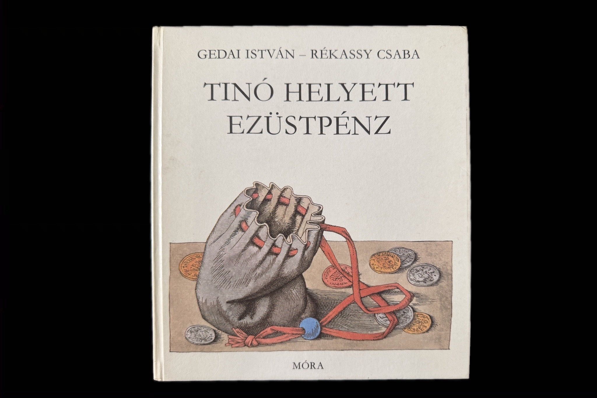 Tinó helyett ezüstpénz Gedai István Répássy Csaba